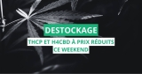 Interdiction du THCP et H4CBD : opération destockage pour les boutiques avant le 3 juin